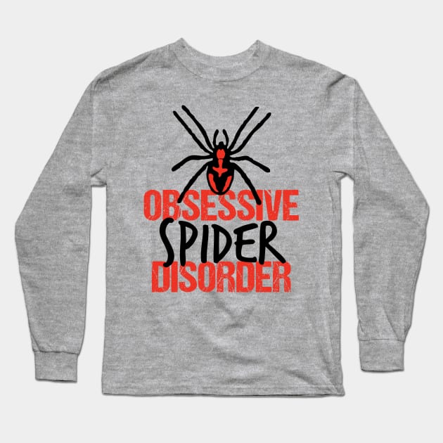 Obsessive Spider Disorder Long Sleeve T-Shirt by epiclovedesigns